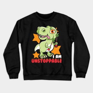 Cute & Funny I Am Unstoppable T-Rex Dinosaur Pun Crewneck Sweatshirt